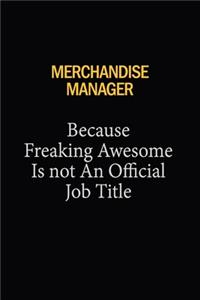 Merchandise Manager Because Freaking Awesome Is Not An Official Job Title