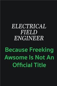 electrical engineer because freeking awsome is not an official title