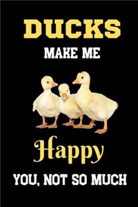 Ducks make Me happy you, Not so much