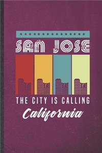 San Jose the City Is Calling California