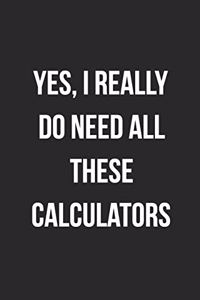 Yes, I Really Do Need All These Calculators