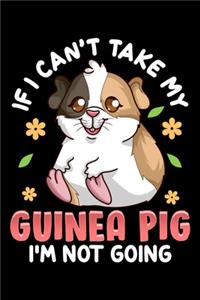 If I Can't Take My Guinea Pig I'm Not Going
