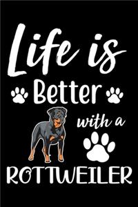Life Is Better With A Rottweiler