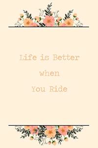 Life Is Better When You Ride