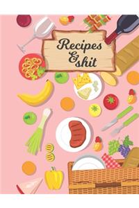 Recipes & Shit