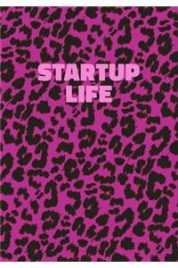 Startup Life: Pink Leopard Print Notebook With Funny Text On The Cover (Animal Skin Pattern). College Ruled (Lined) Journal. Wild Cat Theme with Cheetah Fur Desig