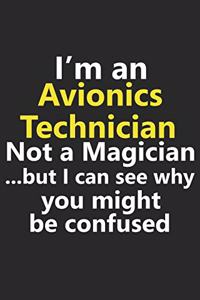 I'm a Avionics Technician Not A Magician But I Can See Why You Might Be Confused