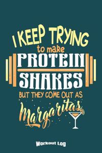 My Funny Protein Shakes & Margaritas Workout Log