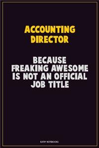 Accounting Director, Because Freaking Awesome Is Not An Official Job Title