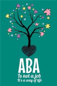 ABA Is Not a Job It's a Way of Life