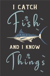 I catch fish and i know things