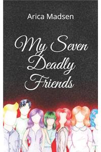 My Seven Deadly Friends