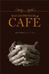 Bajo los Efectos del Café