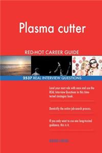 Plasma cutter RED-HOT Career Guide; 2537 REAL Interview Questions