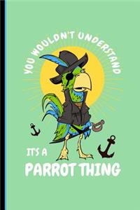 You Wouldn't Understand It's a Parrot Thing
