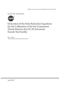 Derivation of the Data Reduction Equations for the Calibration of the Six-Component Thrust Stand in the Ce-22 Advanced Nozzle Test Facility