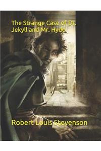 The Strange Case of Dr. Jekyll and Mr. Hyde