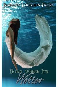 Down Where It's Wetter