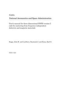 User's Manual for Three Dimensional Fdtd Version C Code for Scattering from Frequency-Independent Dielectric and Magnetic Materials