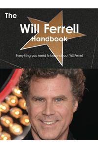 The Will Ferrell Handbook - Everything You Need to Know about Will Ferrell