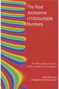 The Real Jouissance of Uncountable Numbers