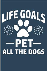 Life Goals Pet All the Dogs