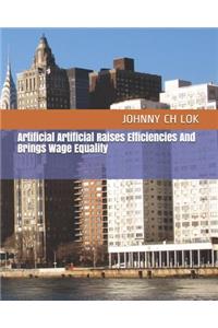 Artificial Artificial Raises Efficiencies And Brings Wage Equality