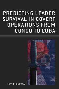 Predicting Leader Survival in Covert Operations from Congo to Cuba