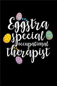 Eggstra Special Occupational Therapist: Happy Easter OT Gift: This Is a Blank, Lined Journal That Makes a Perfect Happy Easter Gift for Men or Women. It's 6x9 with 120 Pages, a Convenient Size to Write Things In.