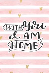 With You I Am Home