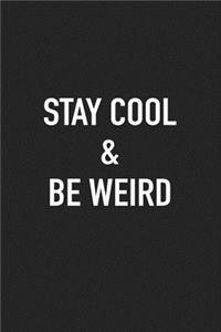 Stay Cool and Be Weird