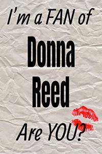 I'm a Fan of Donna Reed Are You? Creative Writing Lined Journal