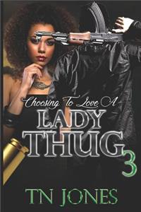 Choosing to Love a Lady Thug 3