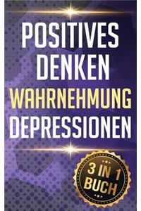 Positives Denken I Wahrnehmung I Depressionen