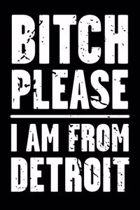 Bitch Please - I Am from Detroit
