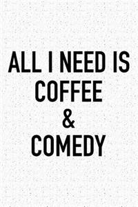 All I Need Is Coffee and Comedy