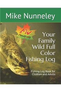 Your Family Wild Full Color Fishing Log