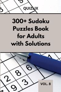 300+ Sudoku Puzzles Book for Adults with Solutions VOL 7: Easy Enigma Sudoku for Beginners, Intermediate and Advanced.