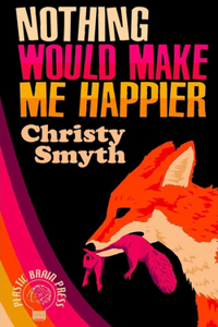 Nothing Would Make Me Happier