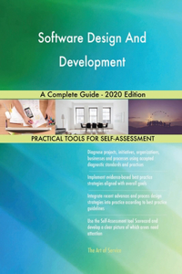 Software Design And Development A Complete Guide - 2020 Edition