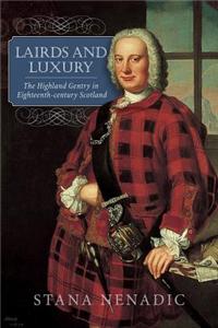 Lairds and Luxury: The Highland Gentry in Eighteenth-Century Scotland