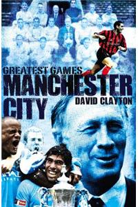 Manchester City Greatest Games