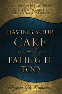 Having Your Cake and Eating It Too