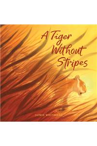 A Tiger Without Stripes
