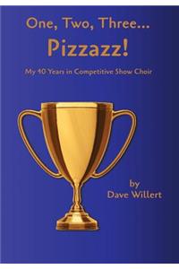 One, Two, Three... Pizzazz!