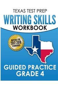 TEXAS TEST PREP Writing Skills Workbook Guided Practice Grade 4