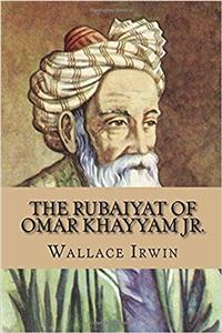 The Rubaiyat of Omar Khayyam Jr.