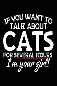 If You Want to Talk about Cats for Several Hours I'm Your Girl!
