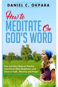 How to Meditate on God's Word