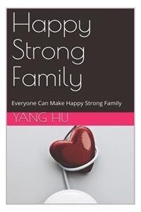 Happy Strong Family